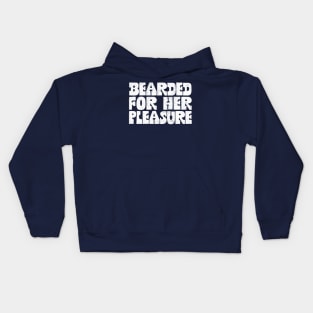 Bearded For Her Pleasure Kids Hoodie